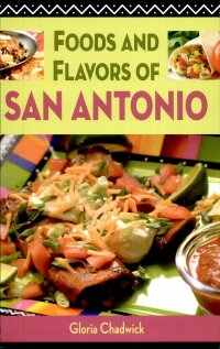 Titelbild: Foods and Flavors of San Antonio 9781589806467