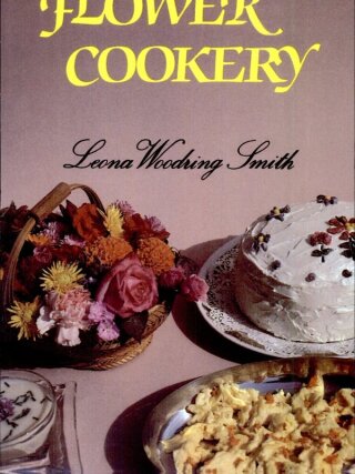 Titelbild: The Forgotten Art of Flower Cookery 9781565545267
