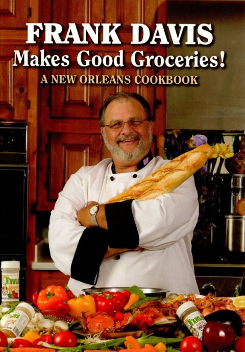 Frank Davis Makes Good Groceries!: A New Orleans Cookbook - FULL INSTANT DOWNLOAD | PDF DOCX EPUB