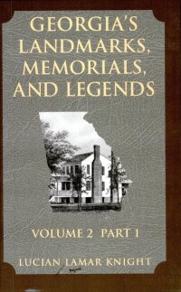 Titelbild: Georgia's Landmarks Memorials and Legends: Volume 2, Part 1 9781589800007