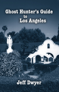 Cover image: Ghost Hunter's Guide to Los Angeles 9781589804043