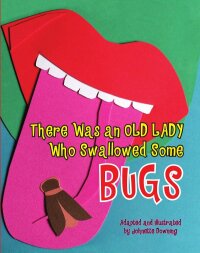 表紙画像: The Was an Old Lady Who Swallowed Some Bugs 9781589808584