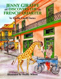 表紙画像: Jenny Giraffe Discovers the French Quarter 9780882898193