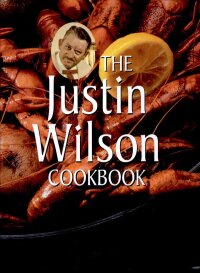 Cover image: The Justin Wilson Cookbook 9781455623907