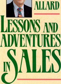 Cover image: Lessons and Adventures in Sales 9781565540019