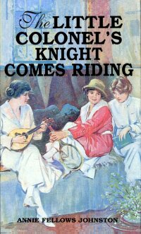 Omslagafbeelding: The Little Colonel's Knight Comes Riding 9781565548121
