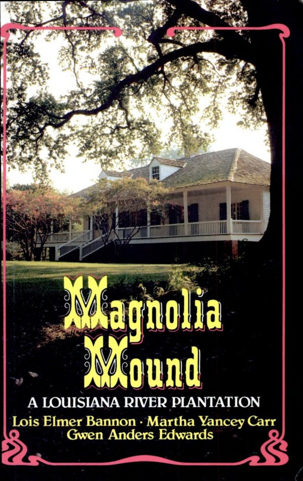 Magnolia Mound A Louisiana River Plantation