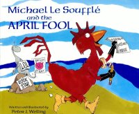 صورة الغلاف: Michael Le Soufflé and the April Fool 9781589801059
