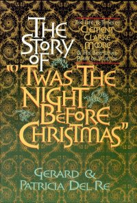 صورة الغلاف: The Story of "'Twas the Night Before Christmas" 9781565549142