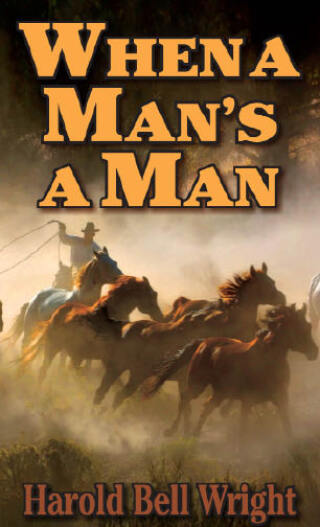 表紙画像: When a Man's a Man 9781455616213