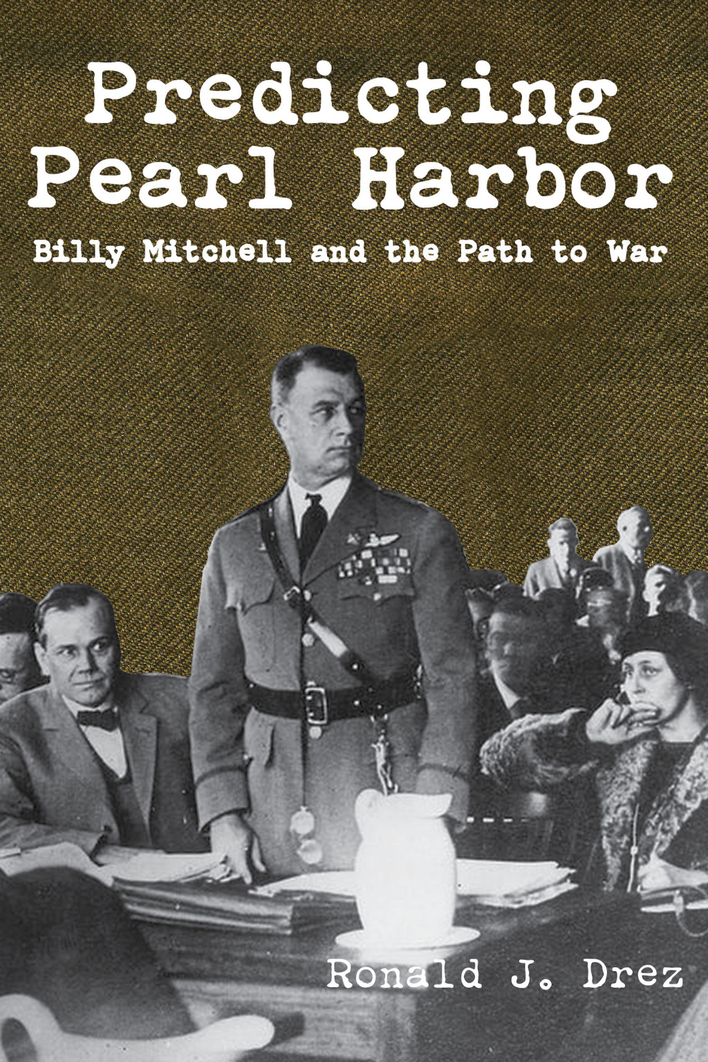 Predicting Pearl Harbor Billy Mitchell and the Path to War