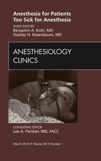 Cover image: Anesthesia for Patients Too Sick for Anesthesia, An Issue of Anesthesiology Clinics 9781437717952
