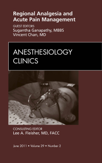 Cover image: Regional Analgesia and Acute Pain Management, An Issue of Anesthesiology Clinics 9781437724264