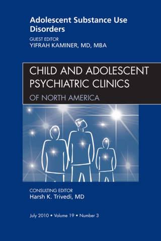 Cover image: Adolescent Substance Use Disorders, An Issue of Child and Adolescent Psychiatric Clinics of North America 9781437724325