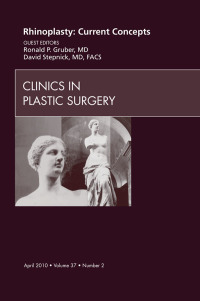 صورة الغلاف: Rhinoplasty: Current Concepts, An Issue of Clinics in Plastic Surgery 9781437718621
