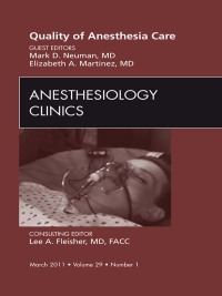 Imagen de portada: Quality of Anesthesia Care, An Issue of Anesthesiology Clinics 9781455704194