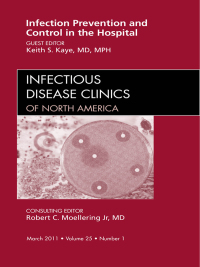 Imagen de portada: Infection Prevention and Control in the Hospital, An Issue of Infectious Disease Clinics 9781455704620