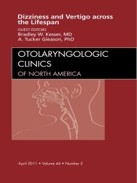 Imagen de portada: Vertigo and Dizziness across the Lifespan, An Issue of Otolaryngologic Clinics 9781455704811
