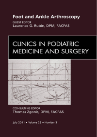 صورة الغلاف: Foot and Ankle Arthroscopy, An Issue of Clinics in Podiatric Medicine and Surgery 9781455710508