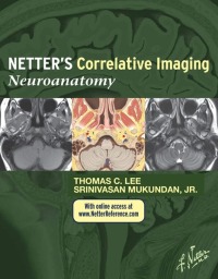 Cover image: Netter’s Correlative Imaging: Neuroanatomy: with NetterReference.com Access - INK 9781437704150