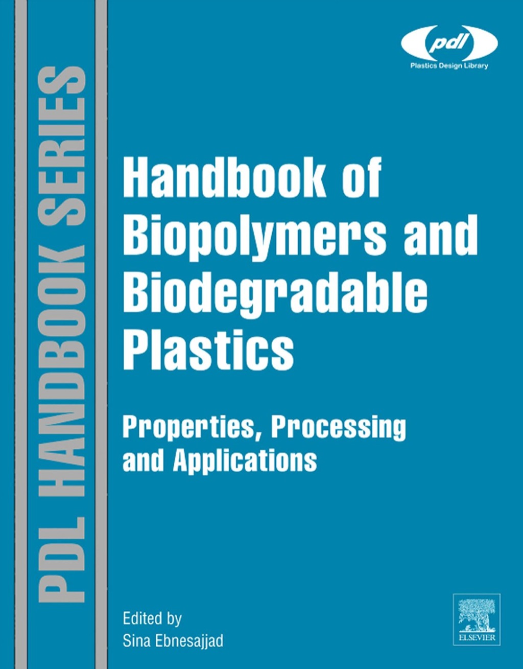 Handbook of Biopolymers and Biodegradable Plastics: Properties, Processing and Applications