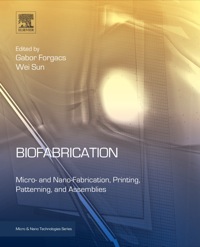 Omslagafbeelding: Biofabrication: Micro- and Nano-fabrication, Printing, Patterning and Assemblies 9781455728527