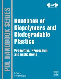 صورة الغلاف: Handbook of Biopolymers and Biodegradable Plastics: Properties, Processing and Applications 9781455728343