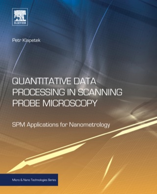 صورة الغلاف: Quantitative Data Processing in Scanning Probe Microscopy: SPM Applications for Nanometrology 9781455730582