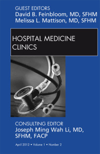 صورة الغلاف: Volume 1, Issue 2, an issue of Hospital Medicine Clinics 9781455742059