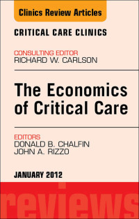 Imagen de portada: Economics of Critical Care Medicine, An Issue of Critical Care Clinics 9781455738441