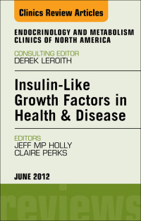 Titelbild: Insulin-Like Growth Factors in Health and Disease, An Issue of Endocrinology and Metabolism Clinics 9781455738564