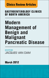 Imagen de portada: Modern Management of Benign and Malignant Pancreatic Disease, An Issue of Gastroenterology Clinics 9781455738632