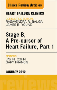 صورة الغلاف: Stage B, a Pre-cursor of Heart Failure, An Issue of Heart Failure Clinics 9781455738717