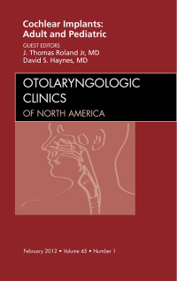 Cover image: Cochlear Implants: Adult and Pediatric, An Issue of Otolaryngologic Clinics 9781455711178