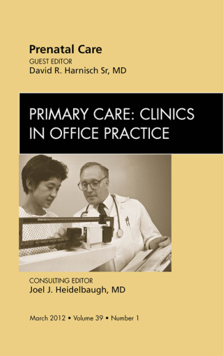 Imagen de portada: Prenatal Care, An Issue of Primary Care Clinics in Office Practice 9781455739233