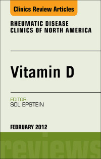 Imagen de portada: Vitamin D, An Issue of Rheumatic Disease Clinics 9781455739318