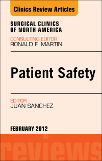 Imagen de portada: Patient Safety, An Issue of Surgical Clinics 9781455739370