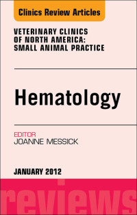 Imagen de portada: Hematology, An Issue of Veterinary Clinics: Small Animal Practice 9781455739561