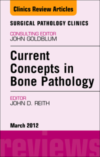 Omslagafbeelding: Current Concepts in Bone Pathology, An Issue of Surgical Pathology Clinics 9781455711567