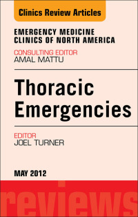 Imagen de portada: Thoracic Emergencies, An Issue of Emergency Medicine Clinics 9781455738557