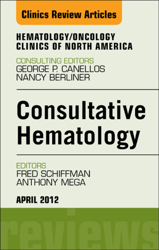 Cover image: Consultative Hematology, An Issue of Hematology/Oncology Clinics of North America 9781455738755
