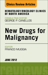 Omslagafbeelding: New Drugs for Malignancy, An Issue of Hematology/Oncology Clinics of North America 9781455738762