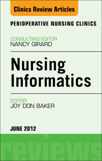 Omslagafbeelding: Nursing Informatics, An Issue of Perioperative Nursing Clinics 9781455739141