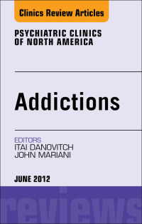 Imagen de portada: Addiction, An Issue of Psychiatric Clinics 9781455739264