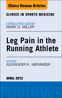 Cover image: Leg Pain in the Running Athlete, An Issue of Clinics in Sports Medicine 9781455739363