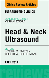 Imagen de portada: Head & Neck Ultrasound, An Issue of Ultrasound Clinics 9781455742233