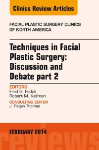 Titelbild: Techniques in Facial Plastic Surgery: Discussion and Debate, Part II, An Issue of Facial Plastic Surgery Clinics 9781455738601