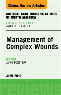 Imagen de portada: Management of Complex Wounds, An Issue of Critical Care Nursing Clinics 9781455745500