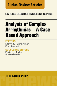 表紙画像: Analysis of Complex Arrhythmias—A Case Based Approach, An Issue of Cardiac Electrophysiology Clinics 9781455748891