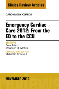 Imagen de portada: Emergency Cardiac Care 2012: From the ED to the CCU, An Issue of Cardiology Clinics 9781455748914